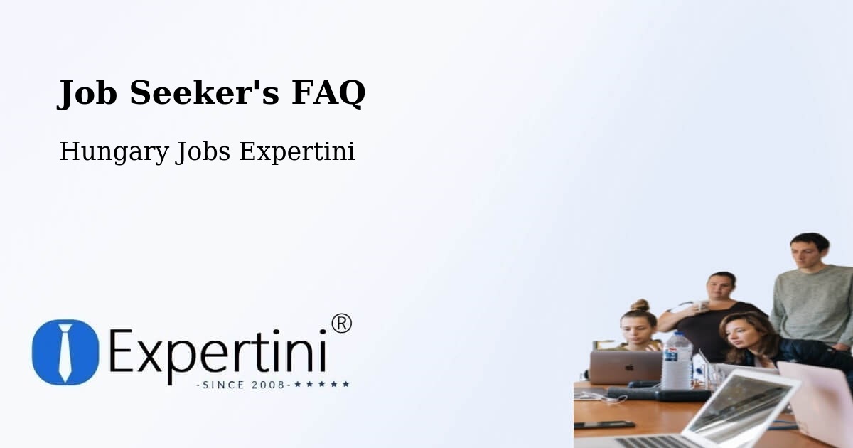 Job Seeker FAQ – Hidas - Hungary Jobs Expertini